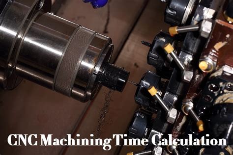 cnc machining short lead times|cnc milling time calculator.